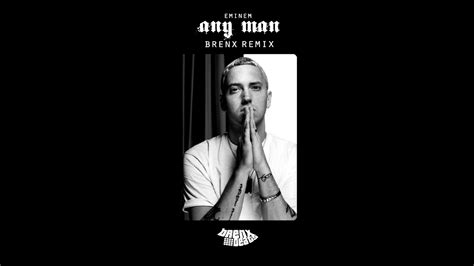 Eminem Any Man Brenx Remix Youtube