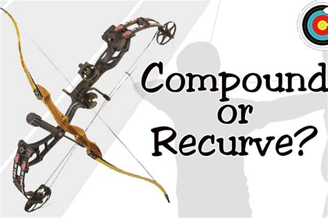 Recurve Bow Vs Compound Bow Which Is Better And Why How To Pick