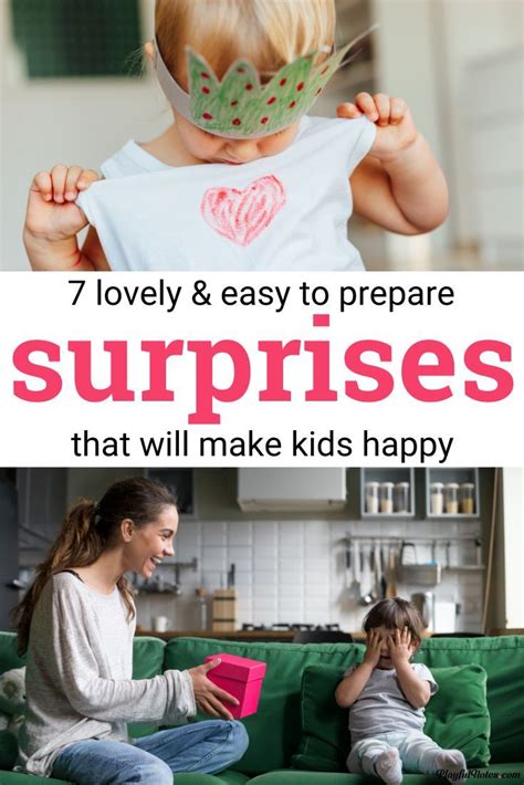 7 Easy To Prepare Surprise Ideas That Will Make Kids Happy Discipline