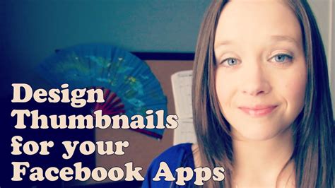 How To Design Thumbnails For Facebook Apps Youtube