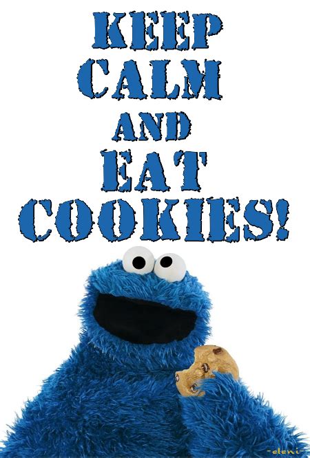 Keep Calm And Eat Cookies Created By Eleni Muppet Show Specials