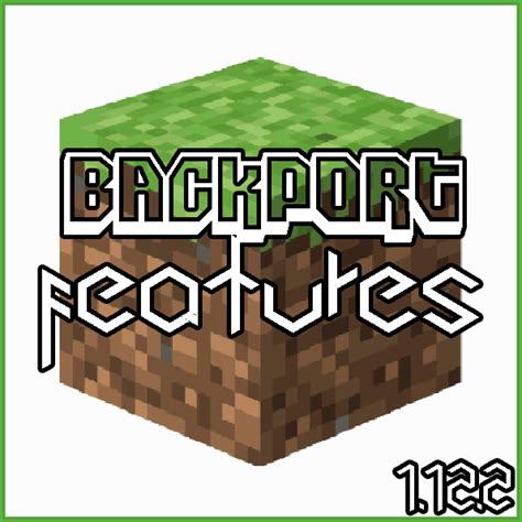 Backport Features Minecraft Modpacks Curseforge