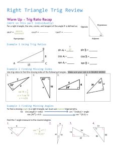 Solving the triangle simply means that we want to find values for all of the missing parts. Trigonometry - studyres.com