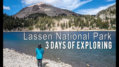 Lassen Volcanic National Park 3 Days Of Exploring And Backpacking