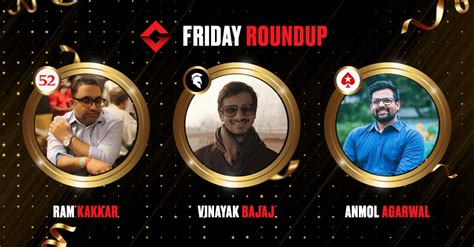 Friday Round Up Vinayak Bajaj And Ram Kakkar Nailed Top Titles