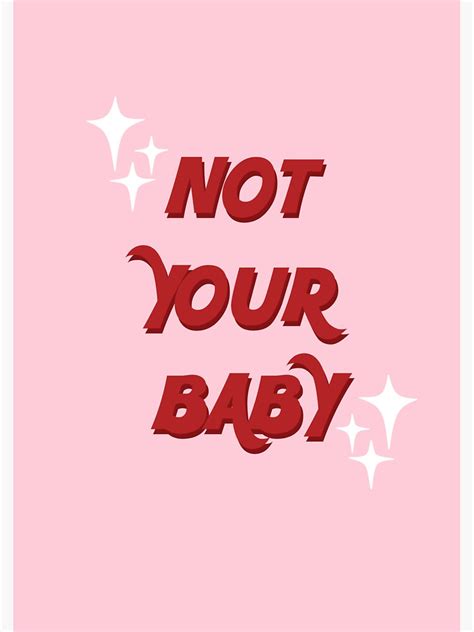 Not Your Baby Sticker For Sale By R13designs Redbubble