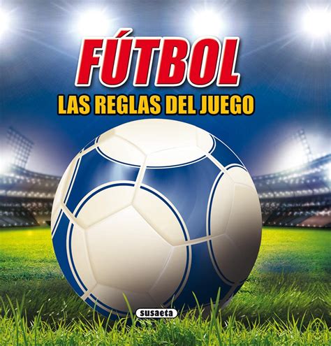 Mismas reglas del juego base. FUTBOL, LAS REGLAS DEL JUEGO | JIM KELMAN | Comprar libro ...