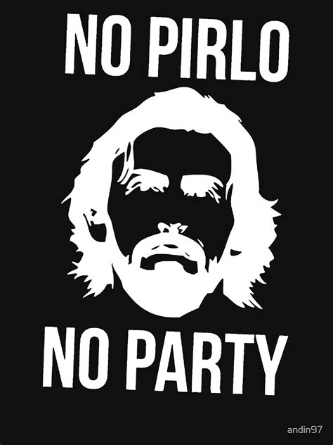 No Pirlo No Party Printed Unisex T Shirt By Andin97 Redbubble