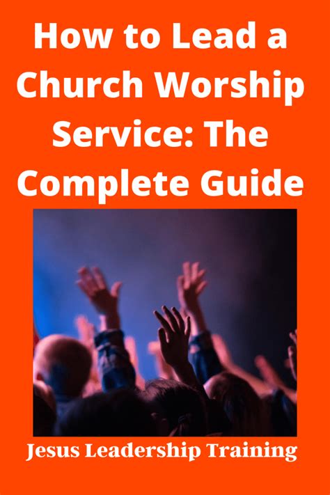 How To Lead A Church Worship Service The Complete Guide Jesus