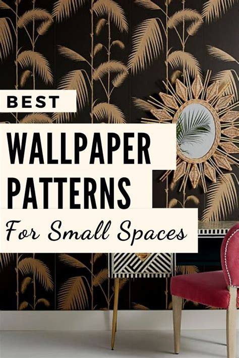 The Best Wallpaper Patterns For Small Spaces