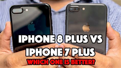 Iphone 8 Plus Vs Iphone 7 Plus Which One Should You Buy Youtube