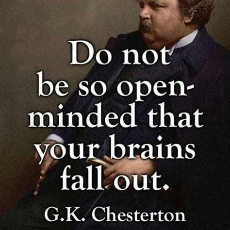 gkchesterton openminded open minded quotes g k chesterton quotes favorite book quotes