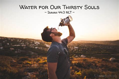 Water For Our Thirsty Souls — Isaiah 443 Nlt Gods Holy Fire