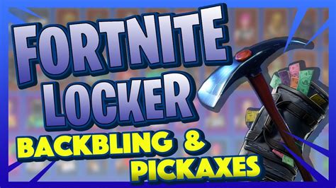 Fortnite Locker Backbling And Pickaxes Youtube