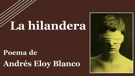 La Hilandera Poema De Andrés Eloy Blanco Declama Gabriel Alexander