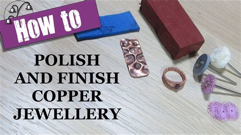 How To Polish And Finish Copper Jewellery Youtube