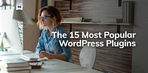 The 15 Most Popular Wordpress Plugins Chosen By You 2022 Nexcess