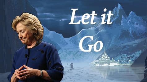 The wind is howling like this swirling storm inside couldn't keep it in heaven knows i tried. Hillary Clinton - Let it Go (Frozen Parody) - YouTube