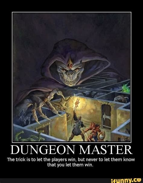 6‘ 4 Dungeon Master The Trick Is To Let The Players Win But Never To