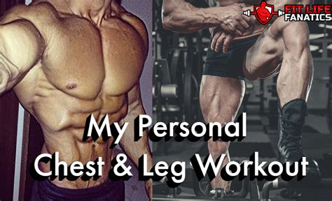 My Personal Chest Leg Workout For A Big Chest Toned Muscular Legs