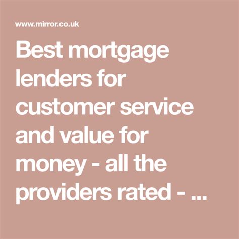 Best Mortgage Lenders For Customer Service And Value For Money All