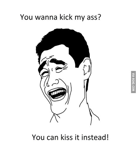 U Wanna Kick My Ass 9gag