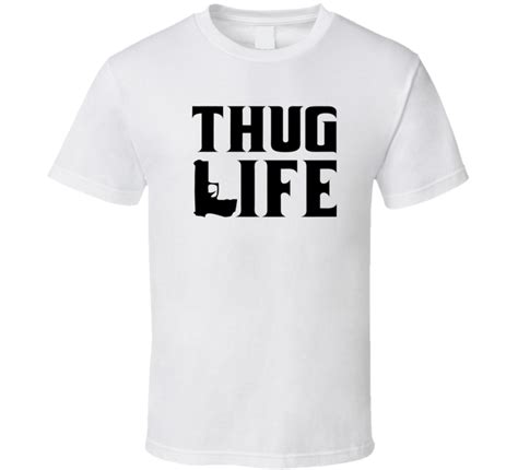 Thug Life Funny Gangster Gun Thug Badass Fan T Shirt