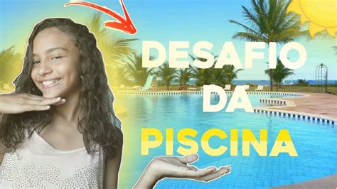 Desafio Da Piscina Pt2 Youtube