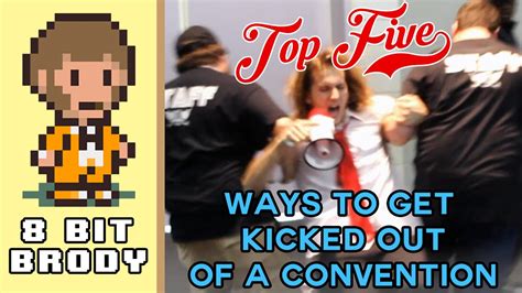 Top 5 Ways To Get Kicked Out Of A Convention 8 Bit Brody Youtube