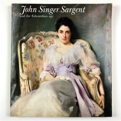 John Singer Sargent And The Edwardian Age Leeds Art Galleries Catalogue 1979 3145 Picclick