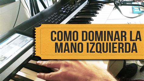COMO INDEPENDIZAR LA MANO IZQUIERDA EN PIANO YouTube