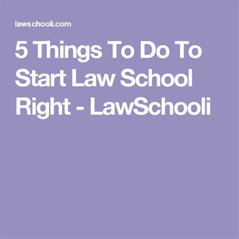 5 Things To Do To Start Law School Right Lawschooli Law School