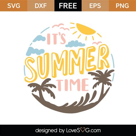 Free It's Summer Time SVG Cut File | Lovesvg.com