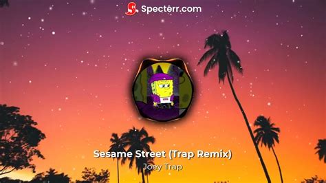 Sesame Street Trap Remix Joey Trap Youtube