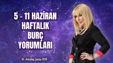 Haziran Haftal K Bur Yorumlar Dr Astrolog Enay Devi