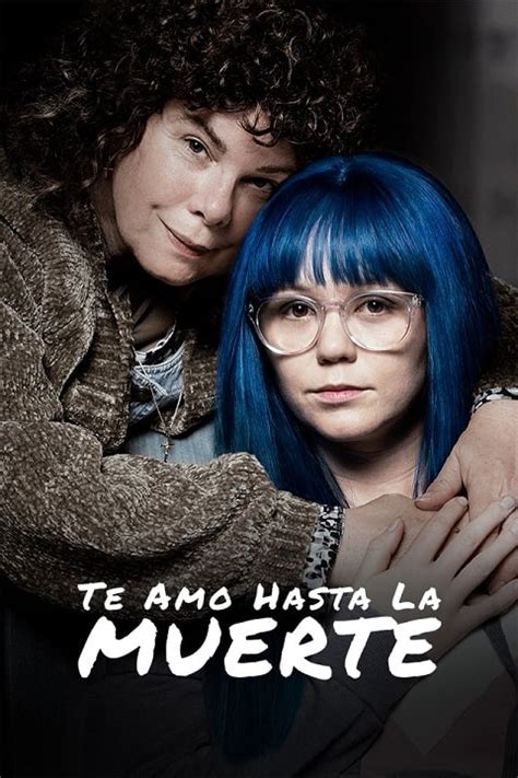 Te Amo Hasta La Muerte 2019 En 720p 1080p Español Latino