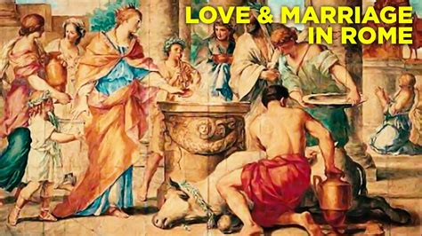 Why Love And Marriage In Ancient Rome Was Weird Youtube