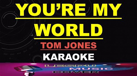 Youre My World Tom Jones Karaoke Youtube