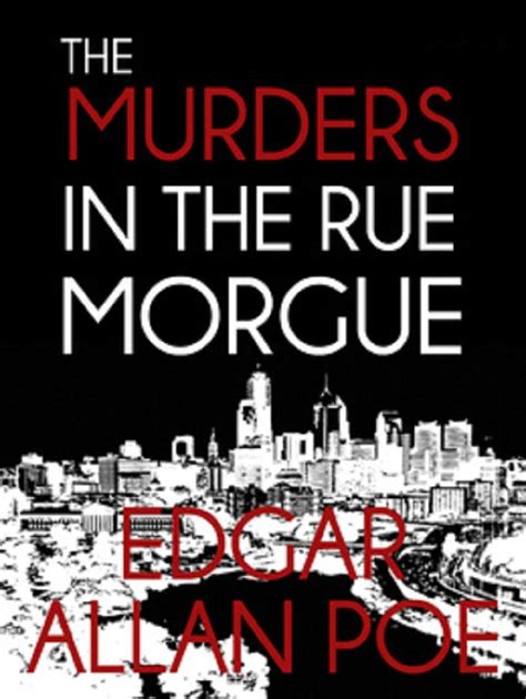 the murders in the rue morgue by edgar allan poe goodreads