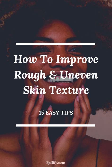 A Guide To How To Improve Skin Texture Tips For Uneven Skin Improve