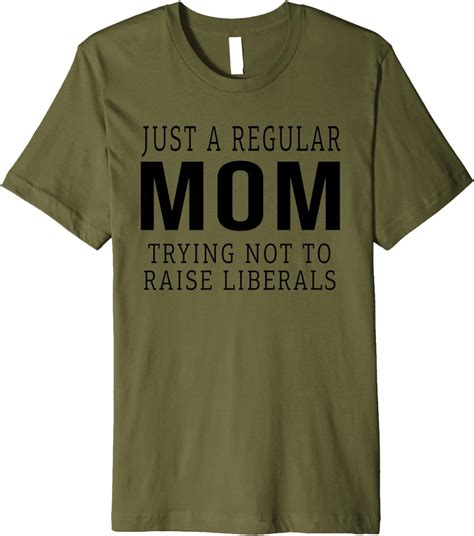 republican just a regular mom trying not to raise liberals premium t shirt clothing