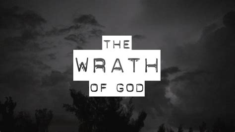 The Wrath Of God Creekside Bible Church