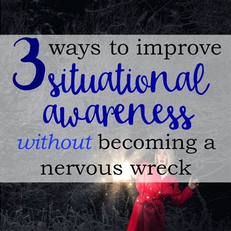 3 Ways To Improve Situational Awareness Without Becoming A Nervous