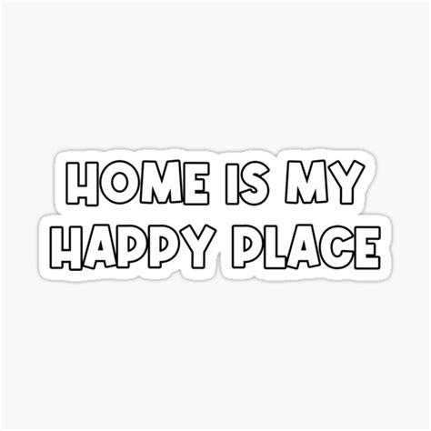 Home Is My Happy Place Sticker For Sale By Plantecrafts Redbubble