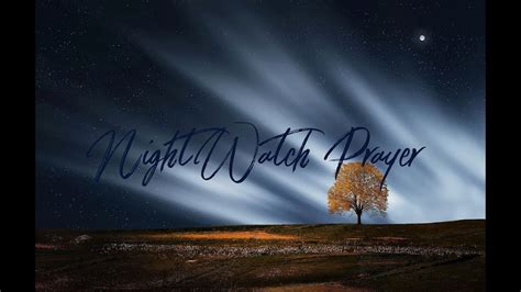Night Watch Prayer Youtube