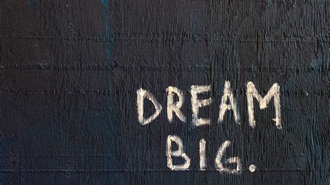 Dream Big 4k Hd Inspirational Wallpapers Hd Wallpapers Id 37344