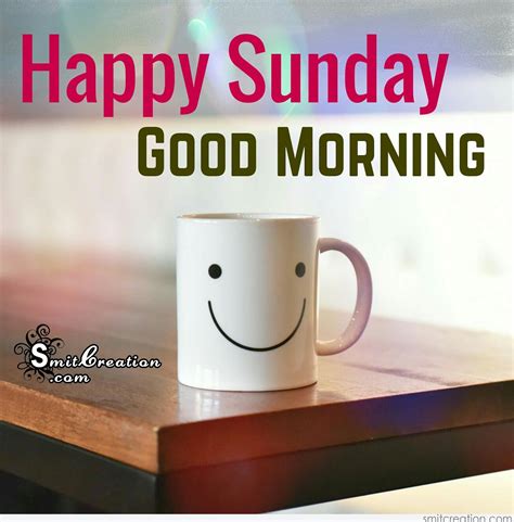 Maybe you would like to learn more about one of these? Happy Sunday Good Morning - SmitCreation.com