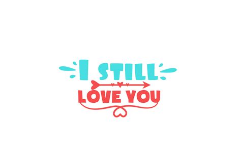 I Still Love You Graphic By Bakerboysart · Creative Fabrica