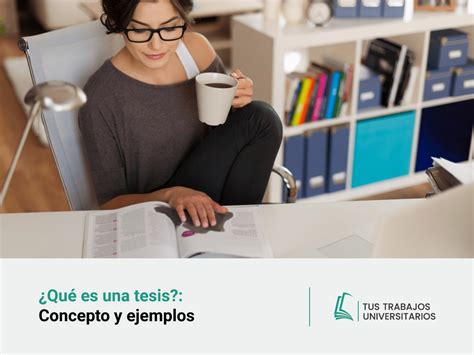 ¿qué Es Una Tesis Concepto Y Ejemplos