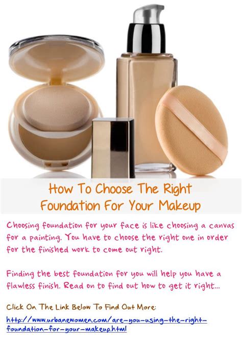 How To Choose The Right Foundation For Your Makeup Choosing Foundation